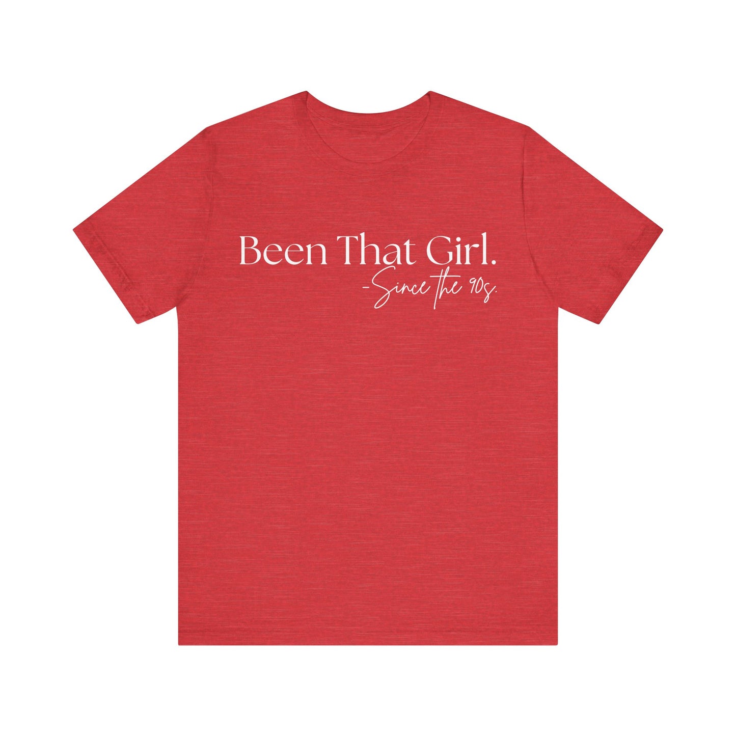 "Been That Girl Since the 90s." Nostalgic Unisex Jersey T-Shirt - Trendy Fashion, Casual Wear, Gift for Her, Birthday Tee, Everyday Style, Womens Empowerment