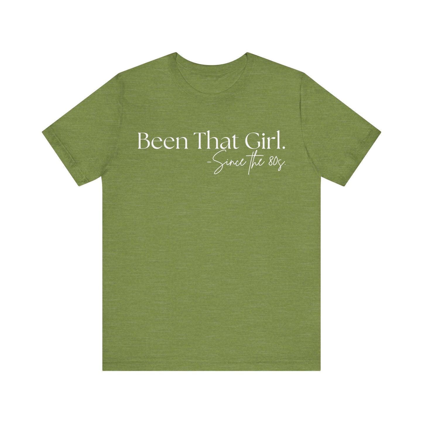 "Been That Girl Since the 80s." Nostalgic Unisex Jersey T-Shirt - Trendy Fashion, Casual Wear, Gift for Her, Birthday Tee, Everyday Style, Womens Empowerment