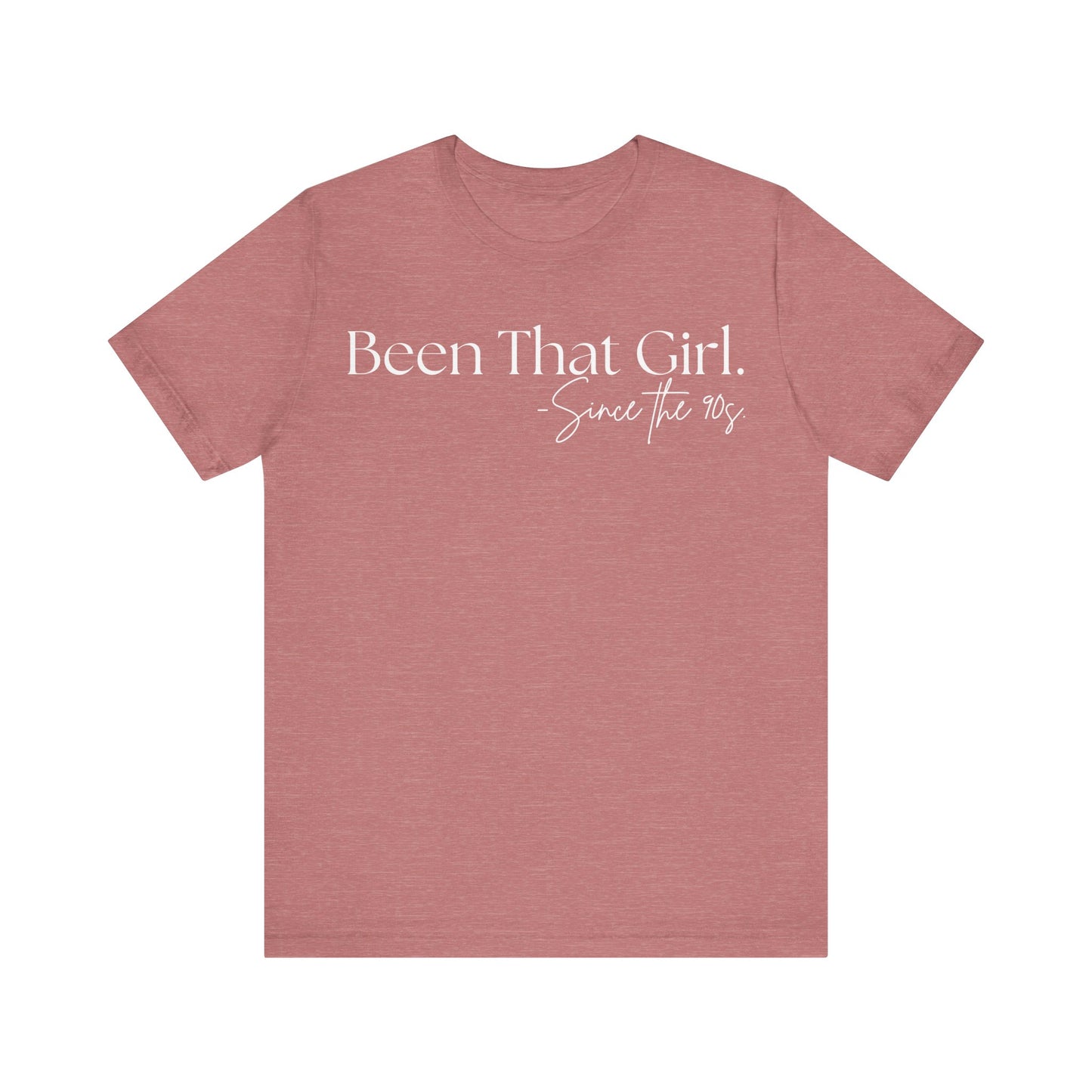 "Been That Girl Since the 90s." Nostalgic Unisex Jersey T-Shirt - Trendy Fashion, Casual Wear, Gift for Her, Birthday Tee, Everyday Style, Womens Empowerment