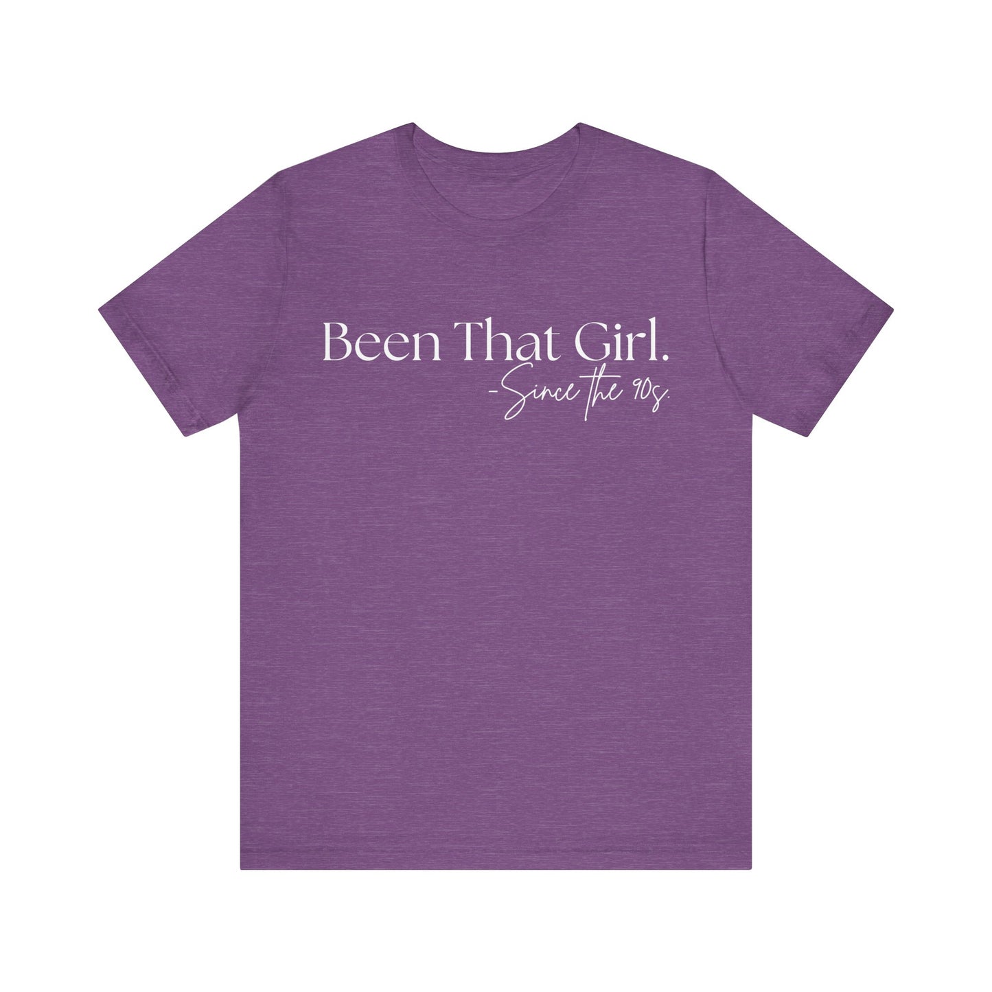"Been That Girl Since the 90s." Nostalgic Unisex Jersey T-Shirt - Trendy Fashion, Casual Wear, Gift for Her, Birthday Tee, Everyday Style, Womens Empowerment
