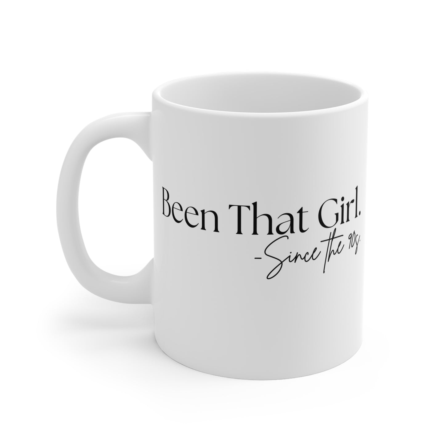 90s Nostalgia Mug | Been That Girl | Ideal Gift for Friends, Coffee Lovers, Birthday, Retro Vibe, Unique Teacup